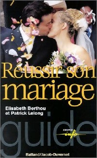 Livrenpoche : Réussir son mariage - Patrick Lelong, Elisabeth Berthou - Livre