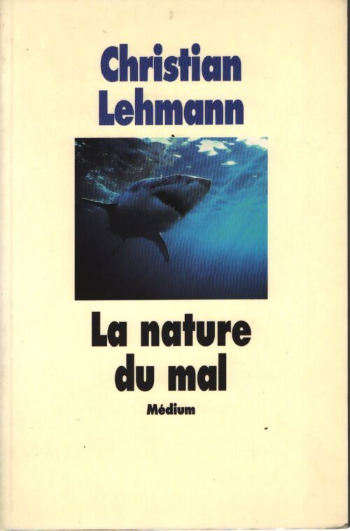 La nature du mal - Christian Lehmann - Livre