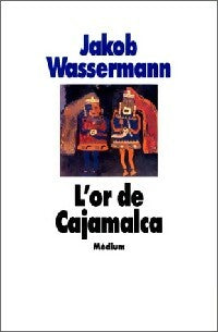 Livrenpoche : L'or de Cajamalca - Jakob Wassermann - Livre