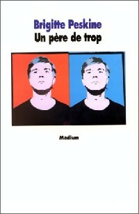 Livrenpoche : Un père de trop - Brigitte Peskine - Livre