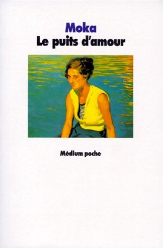 Livrenpoche : Le puits d'amour - Moka - Livre