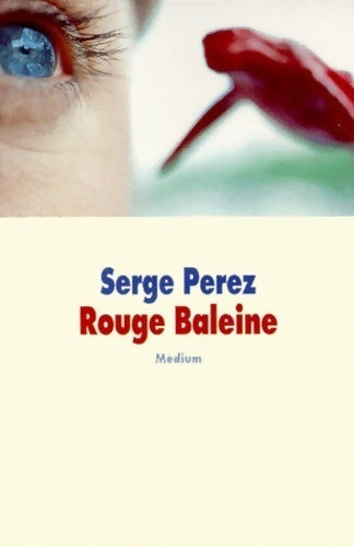 Livrenpoche : Rouge baleine - Serge Perez - Livre