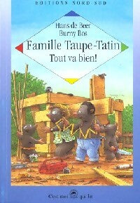 Livrenpoche : Famille Taupe-Tatin, Tout va bien ! - Burny Bos - Livre