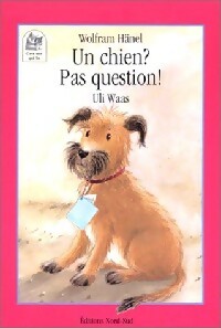 Livrenpoche : Un chien ? Pas question ! - Wolfram Hänel - Livre