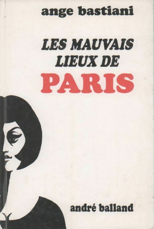 Livrenpoche : Les mauvais lieux de Paris - Ange Bastiani - Livre