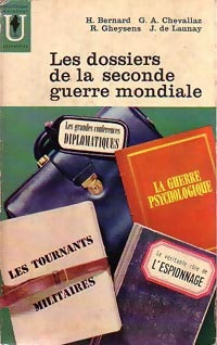 Les dossiers de la Seconde Guerre Mondiale - Jacques De Launay, Henri Bernard, Georges-André Chevallaz, Roger Gheysens - Livre