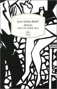 Demain sera un autre jour - Juan Carlos Onetti - Livre