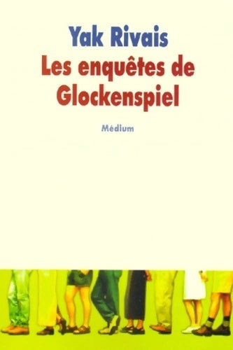 Livrenpoche : Les enquêtes de Glockenspiel - Yak Rivais - Livre