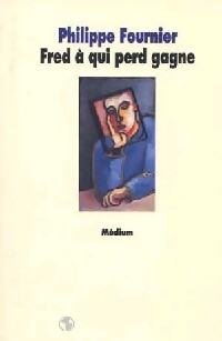Fred à qui perd gagne - Philippe Fournier - Livre
