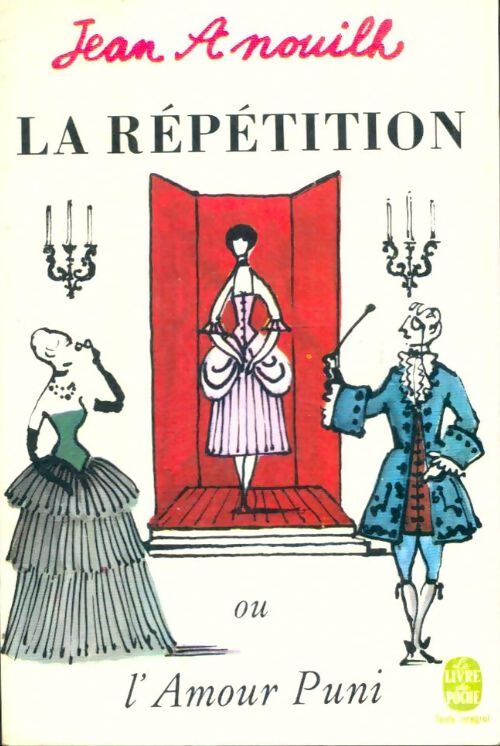 Livrenpoche : La répétition ou l'amour puni - Jean Anouilh - Livre