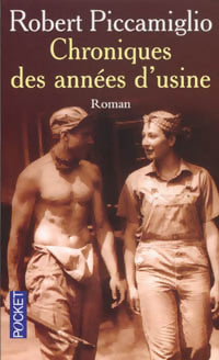 Livrenpoche : Chroniques des années d'usine - Robert Piccamiglio - Livre