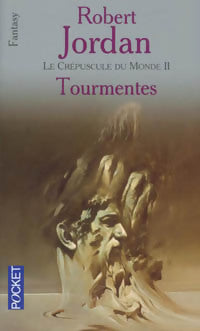 Le crépuscule du monde Tome II : Tourmentes - Robert Jordan - Livre