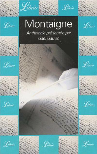 Livrenpoche : Montaigne - Gaël Gauvin - Livre
