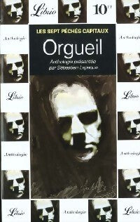 Les sept péchés capitaux : Orgueil - Sébastien Lapaque - Livre