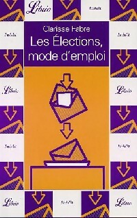 Les élections, mode d'emploi - Clarisse Fabre - Livre