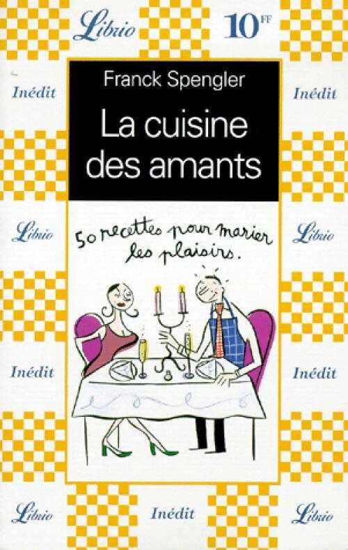 Livrenpoche : La cuisine des amants - Franck Spengler - Livre