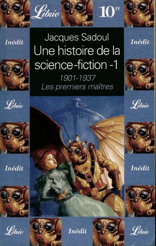 Une histoire de la science-fiction Tome I : Les premiers maîtres (1901-1937) - Jacques Sadoul -  Librio - Livre
