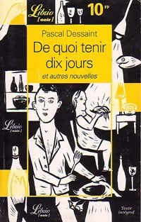 Livrenpoche : De quoi tenir dix jours - Pascal Dessaint - Livre