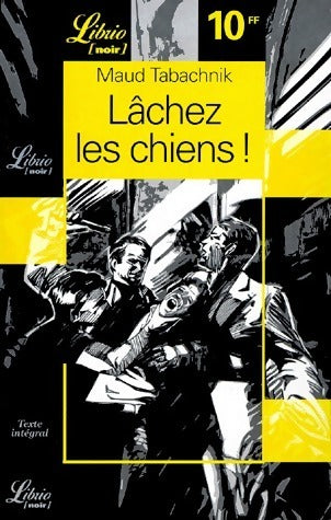 Livrenpoche : Lâchez les chiens ! - Maud Tabachnik - Livre
