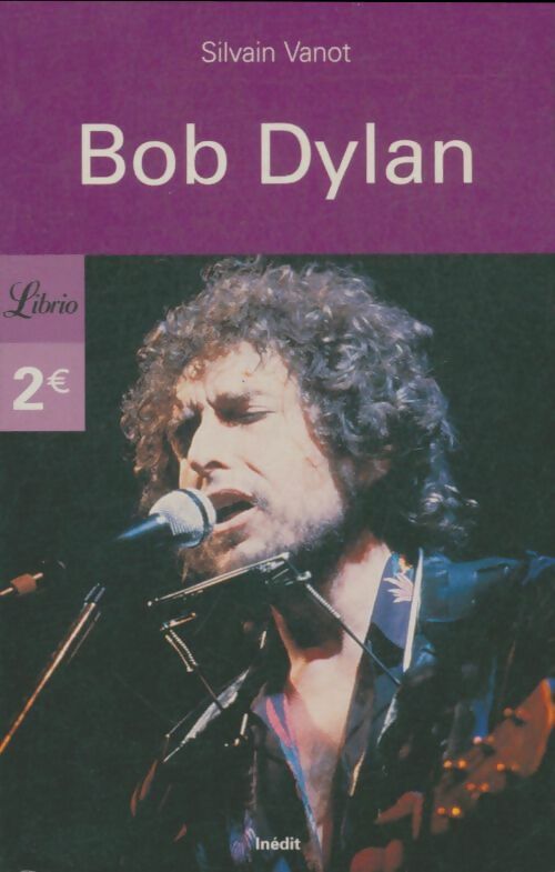 Livrenpoche : Bob Dylan - Silvain Vanot - Livre