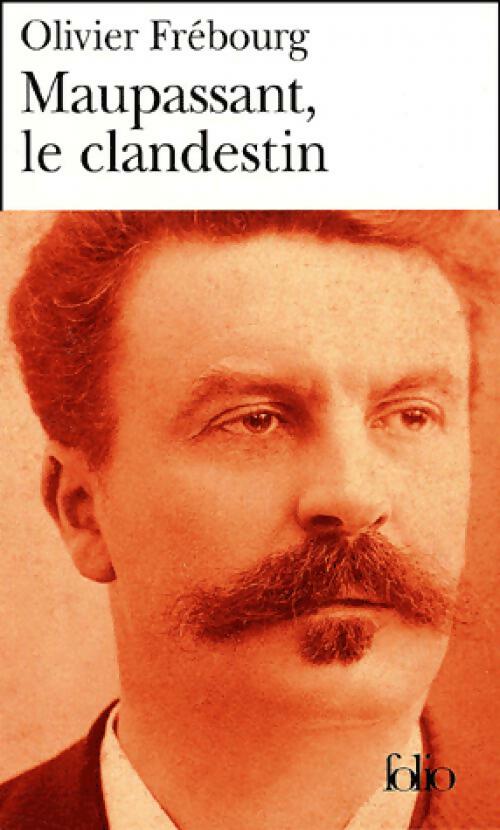 Livrenpoche : Maupassant, le clandestin - Olivier Frébourg - Livre