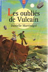 Livrenpoche : Les oubliés de Vulcain - Danielle Martinigol - Livre