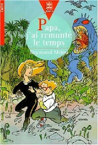 Livrenpoche : Papa, j'ai remonté le temps - Raymond Milési - Livre