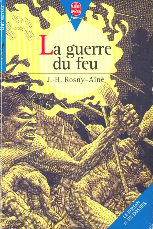 Livrenpoche : La guerre du feu - Joseph-Henry Rosny Ainé - Livre