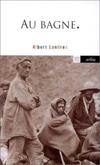 Livrenpoche : Au bagne - Albert Londres - Livre