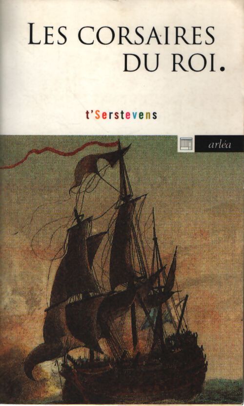 Les corsaires du roi - Albert T'Serstevens - Livre