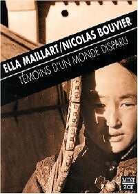 Témoins d'un monde disparu - Nicolas Bouvier, Ella Maillart - Livre