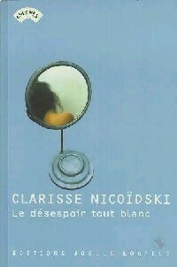 Livrenpoche : Le désespoir tout blanc - Clarisse Nicoïdski - Livre