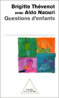 Livrenpoche : Questions d'enfants - Thévenot Brigitte ? Naouri Aldo - Livre