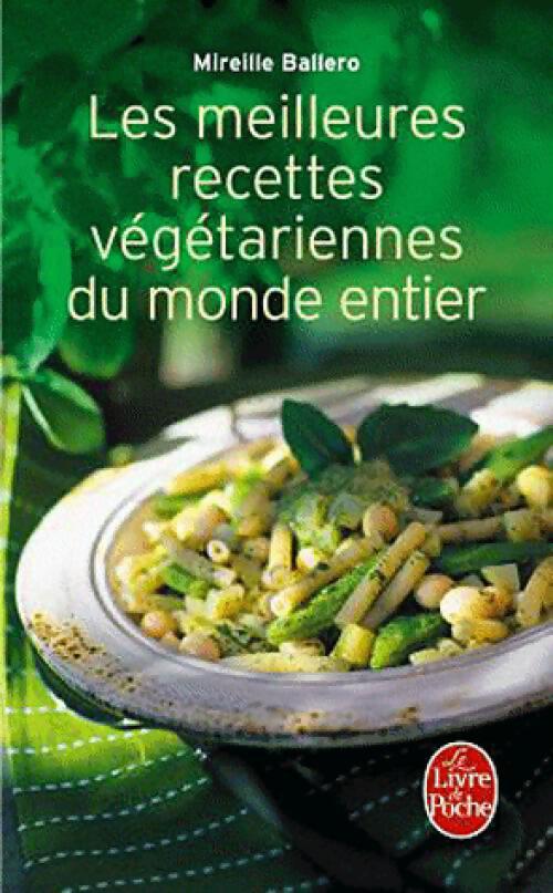 Livrenpoche : Les meilleures recettes végétariennes du monde entier - Mireille Ballero - Livre