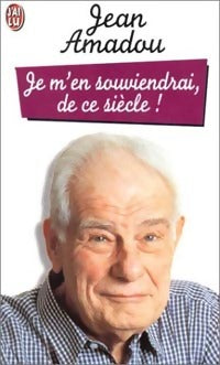 Livrenpoche : Je m'en souviendrai, de ce siècle ! - Jean Amadou - Livre