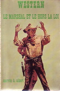 Le marshal et le hors-la-loi - Marvin Albert - Livre