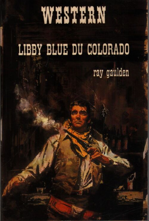 Libby Blue du Colorado - Ray Gaulden - Livre