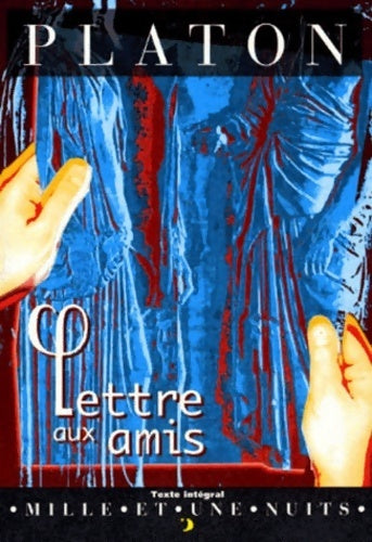 Livrenpoche : Lettre aux amis (Lettre VII) - Platon - Livre