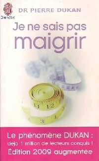 Livrenpoche : Je ne sais pas maigrir. Une solution en 4 étapes pour maigrir durablement - Pierre Dukan - Livre