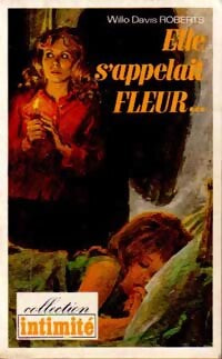 Elle s'appelait Fleur... - Willo Davis Roberts - Livre