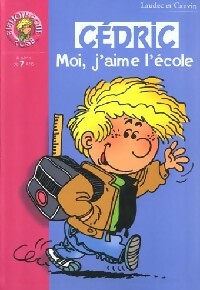 Livrenpoche : Cédric Tome I : Moi j'aime l'école - Laudec, Raoul Cauvin - Livre