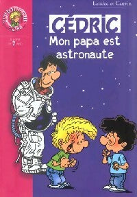 Livrenpoche : Cédric Tome II : Mon papa est astronaute - Laudec, Raoul Cauvin - Livre