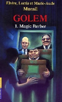Livrenpoche : Golem Tome I : Magic Berber - Elvire Murail, Marie-Aude Murail, Lorris Murail - Livre