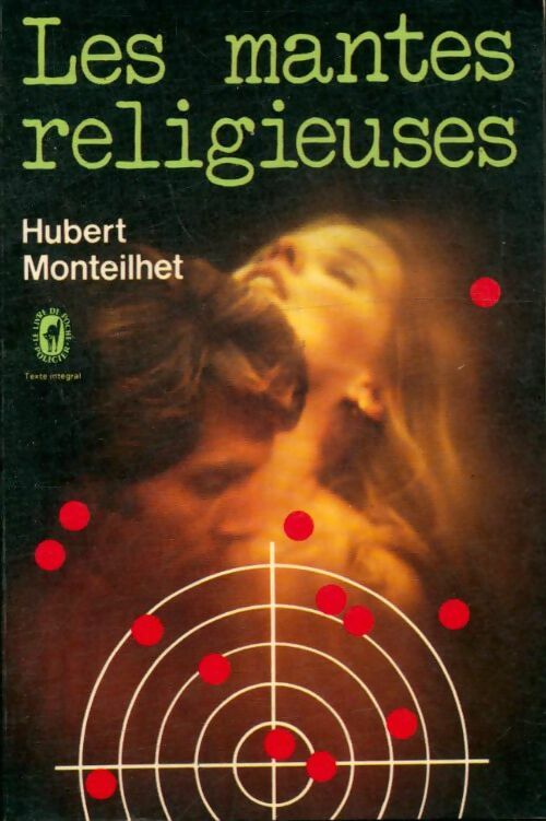 Livrenpoche : Les mantes religieuses - Hubert Monteilhet - Livre