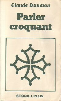 Livrenpoche : Parler croquant - Claude Duneton - Livre