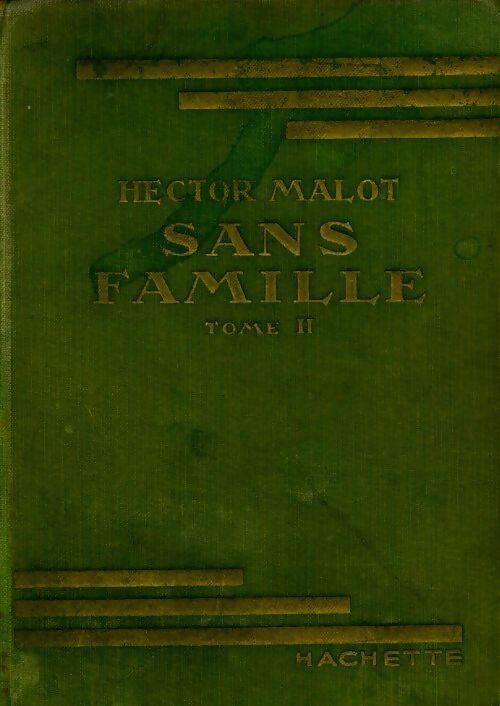 Sans famille Tome II - Hector Malot -  Bibliothèque verte (1ère série) - Livre