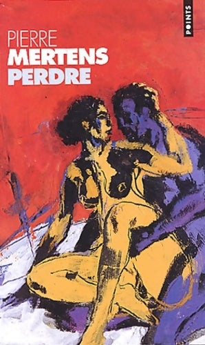 Livrenpoche : Perdre - Pierre Mertens - Livre