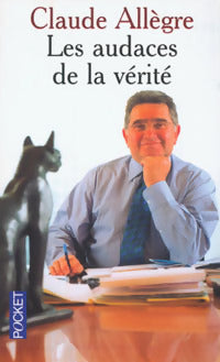 Livrenpoche : Les audaces de la vérité - Claude Allègre - Livre
