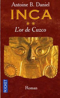 Livrenpoche : Inca Tome II : L'or de Cuzco - Antoine B. Daniel - Livre
