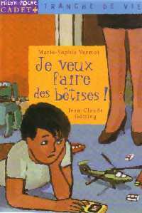 Livrenpoche : Je veux faire des bêtises ! - Marie-Sophie Vermot - Livre